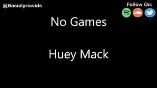 Huey Mack - No Games (Lyrics)