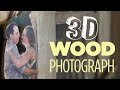 Mike Makes a 3D Wood Photo Mike Makes a 3D Wood Photo