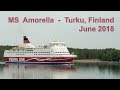 MS Amorella -  Arriving and departing Turku - June 2018