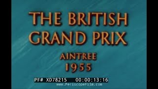 “THE BRITISH GRAND PRIX” 1955 FORMULA 1 AUTO RACE AINTREE, UNITED KINGDOM STIRLING MOSS XD78215