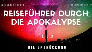 DIE ENTRÜCKUNG // Reiseführer durch die Apokalypse, Teil 3