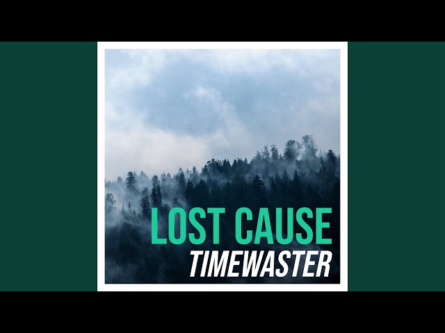 TimeWaster - Lost Cause