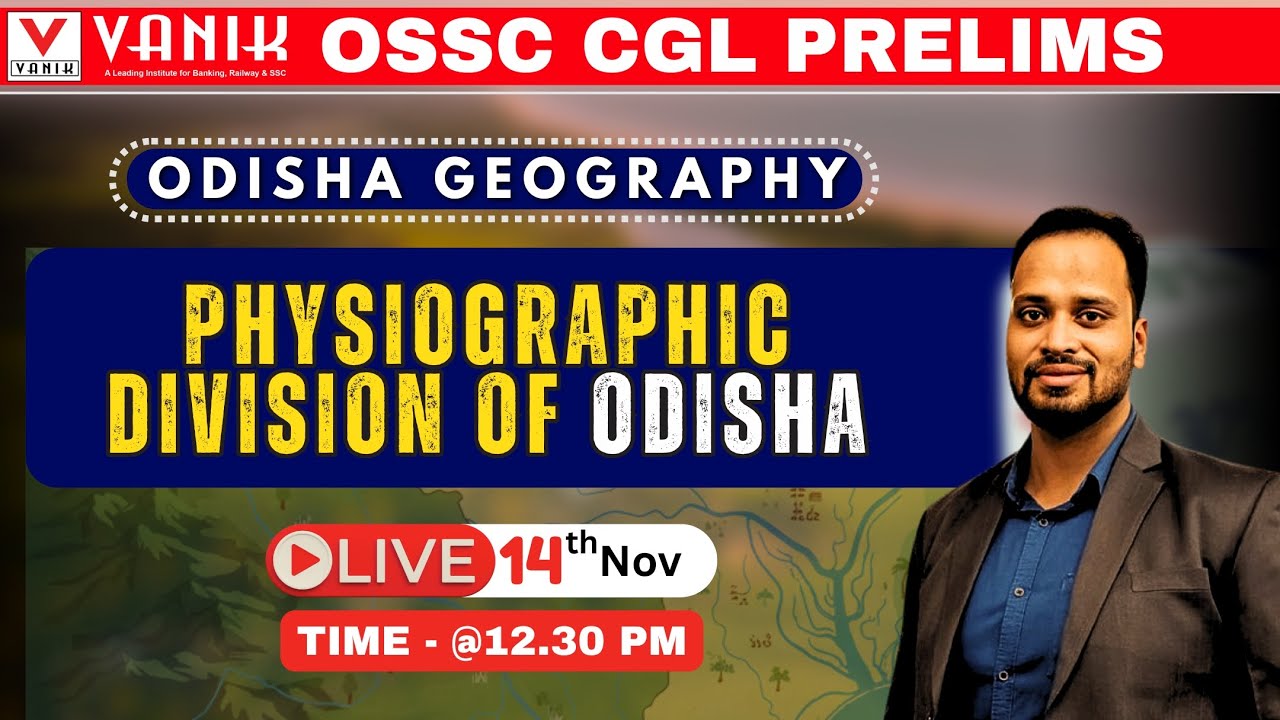 PHYSIOGRAPHIC DIVISION OF ODISHA | GEOGRAPHY | OSSC CGL PRELIMS | By Bidyasagar Sir 
