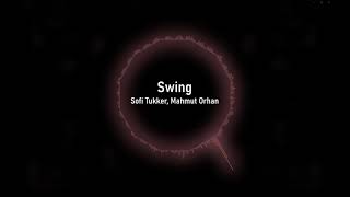 Swing (Mahmut Orhan Remix) - Sofi Tukker