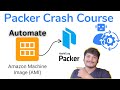Hashicorp Packer Crash Course [30 minutes] : Automate AWS AMI Creation Like a Pro