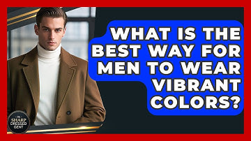 What Is The Best Way For Men To Wear Vibrant Colors? - The Sharp Dressed Gent