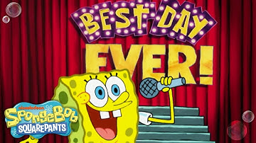 Best Day Ever Song! + BONUS Heartwarming Moments  | SpongeBob