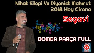 Nihat Silopi Segavi Hoy Cirano 2018 full Parça Müthiş Kürtçe Şarkı '' Nihat silopi Segavi \