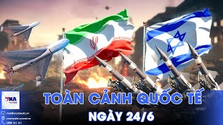 Toàn cảnh Quốc tế 24/6. Lệnh ngừng bắn mong manh: Iran nghi ngờ Israel, Tổng thống Mỹ tuyên bố nóng