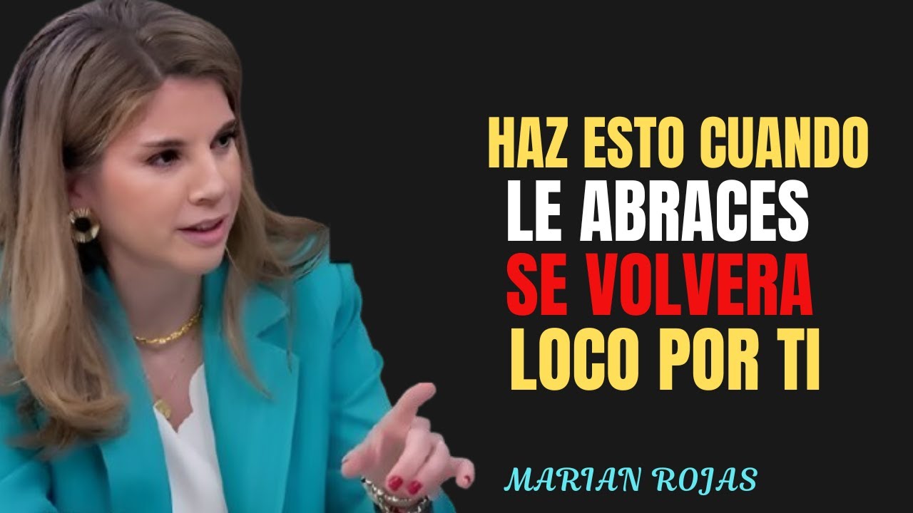 Haz estas 5 Cosas cuando lo ABRACES y PENSARÁ EN TI todo el DÍA (Psicología) | Marian Rojas Estapé