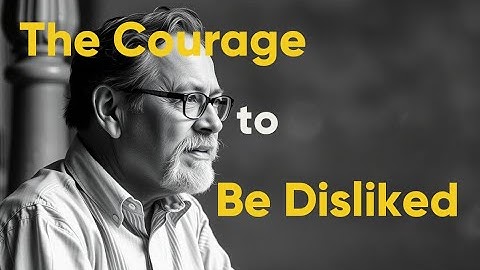 The Courage to Be Disliked – Adler’s Radical Responsibility