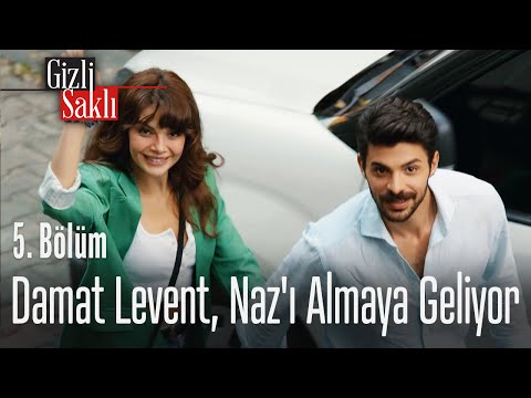 Damat Levent, Naz'ı almaya geliyor - Gizli Saklı 5. Bölüm