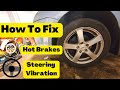 How To Fix Hot Brakes &amp; Steering Vibration | Ford Focus Mk2