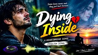 Dying Inside | Emotional English Sad Song | Heartbreak Song | ST studioEnglish