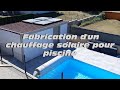 Fabrication d'un chauffage solaire pour piscine