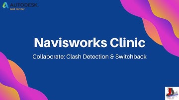 Navisworks Clinic - Part 2: Collaborate Clash detection and Switchback