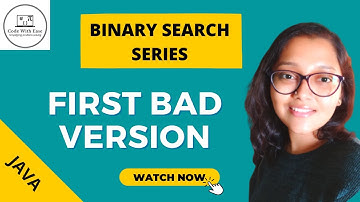 Binary Search Questions Series - Find the first bad version -  Intuition + dry-run + live coding