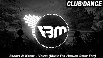 Brooks & Kshmr - Voices (Music For Humans Remix Edit) | FBM