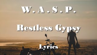 W.A.S.P. - Restless Gypsy (Lyrics) HQ Audio 🎵