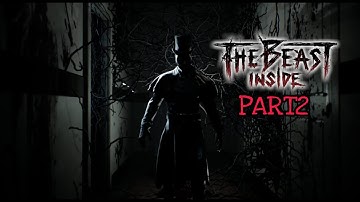 THE BEAST INSIDE Gameplay Walkthrough Part 2 GAME [1440p HD 60FPS PC] - No Commentary