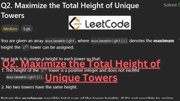 Q2. Maximize the Total Height of Unique Towers | Leetcode Biweekly-140 | Editorial#contest #leetcode