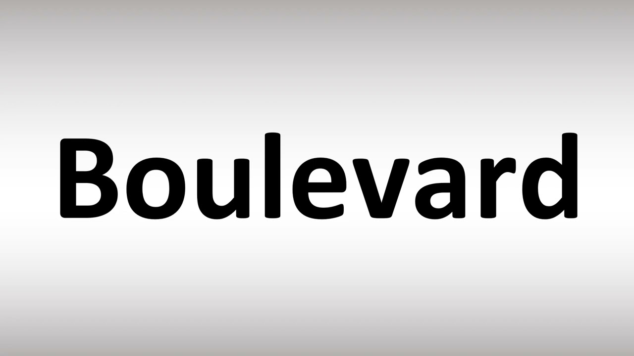 How To Pronounce Boulevard YouTube How To Pronounce Boulevard YouTube