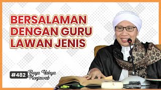 #482 Bersalaman Dengan Guru Yang Lawan Jenis | Buya Yahya Menjawab