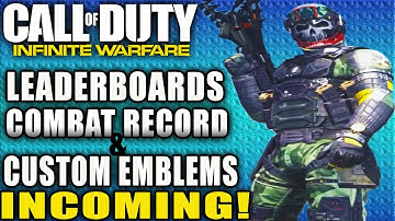 LEADERBOARDS, COMBAT RECORDS, AND CUSTOM EMBLEM CREATOR COMING TO INFINITE WARFARE!