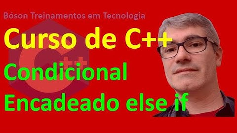 Decisão Condicional Encadeada Aninhada em C++ - If / else if / else