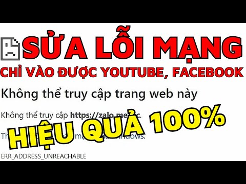 Không thể truy cập trang web này: Sửa lỗi mạng internet chỉ truy cập được Youtube, Facebook, Google