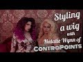 STYLING A WIG WITH NATALIE WYNN OF CONTRAPOINTS | JAYMES MANSFIELD