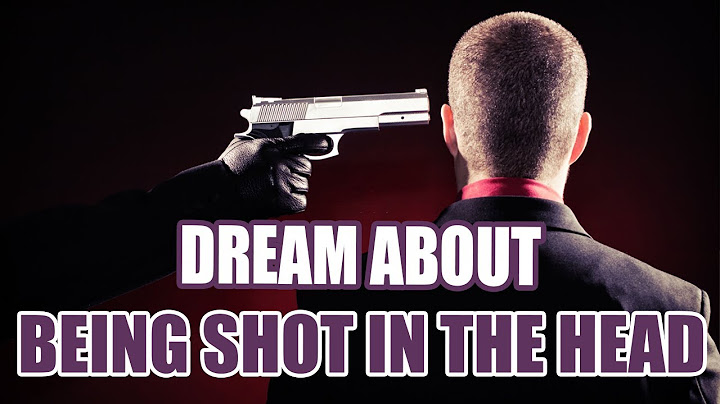 What does it mean to dream about getting shot at