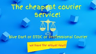 Cheapest courier service in India | DTDC or Blue Dart or Professional Courier!!!