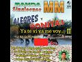 Banda Sinaloense MM "Alegres y bonitas Vol. II" (album completo)