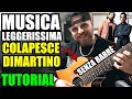 Tutorial Chitarra | MUSICA LEGGERISSIMA - COLAPESCE, DIMARTINO | Accordi + Ritmo + Testo