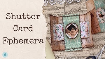 Shutter Card Ephemera | Junk Journal Tutorials