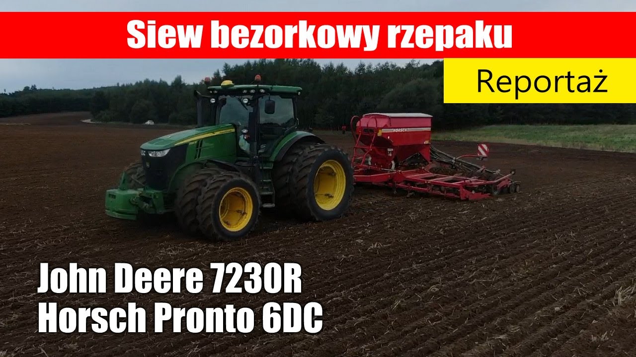 maxresdefault Siew bezorkowy rzepaku   John Deere 7230R + Horsch Pronto 6DC