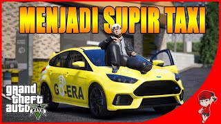 KERJA KERAS MENJADI SUPIR TAXI - GTA 5 ROLEPLAY