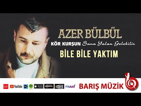 Azer Bülbül / Bile Bile Yaktım (Remastered)