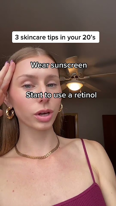 3 Skincare Tips in your 20's
