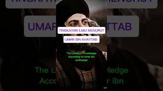Tingkatan Ilmu Menurut Umar bin KhattabThe Levels of Knowledge according to Umar ibn Khattab #shorts