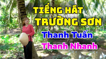 Tân Cổ Cải Lương Hay Nhất | Tiếng Hát Trường Sơn | NSND Thanh Tuấn - NSƯT Thanh Nhanh