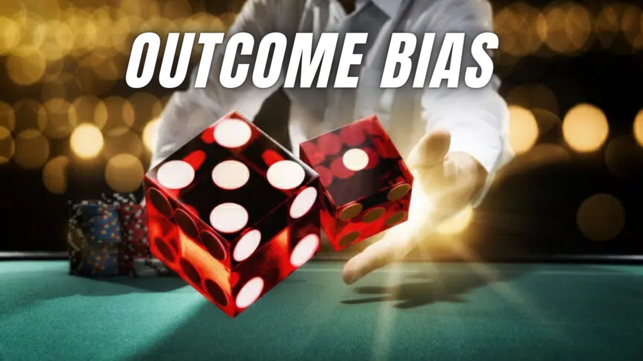 What is outcome bias youtube