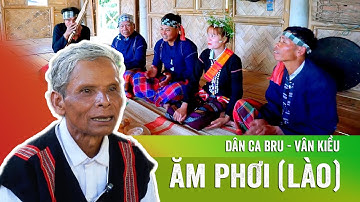 Ăm Phơi (Nam): LAN ĐIỆU OẠT -  Dân ca Bru - Vân Kiều