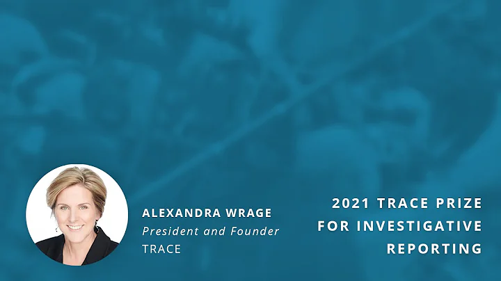 2021 TRACE Prize for Investigative Reporting: TRAC...