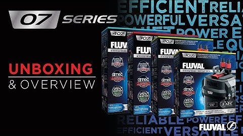 Fluval 07 Canister Filter Series | Unboxing & Overview