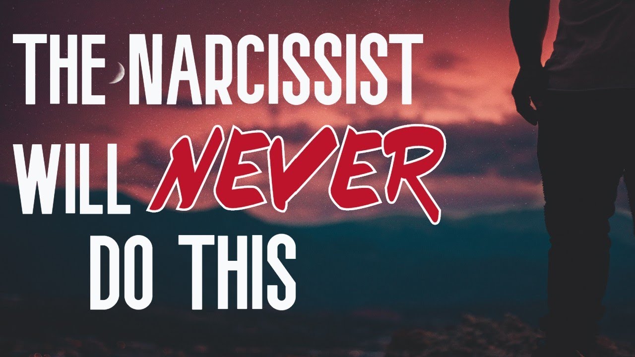 Top 5 Things A Narcissist Will Never Do Youtube