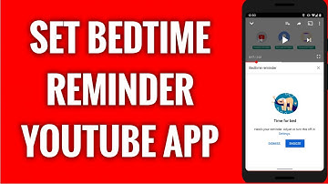 How To Set A Reminder When It Is A Bedtime On YouTube App