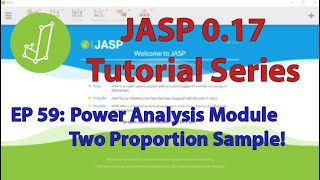 JASP Tutorial:  Two Proportion Samples -- NEW POWER ANALYSIS MODULE (Episode 59)