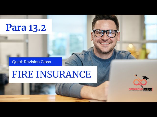 FIRE Insurance (IC-57) Quick Revision for Para 13.2 Exam class=